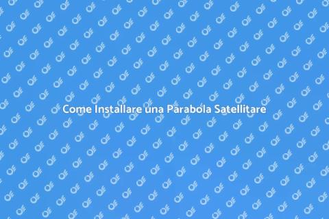 Installazione Parabola: TV Satellitare