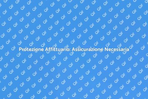Assicurazione per Affittuario: Protezione
