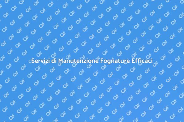 Cura delle Tubazioni Fognarie: Scopri Come