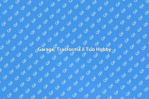 Ristrutturare Garage per Hobby Creativi
