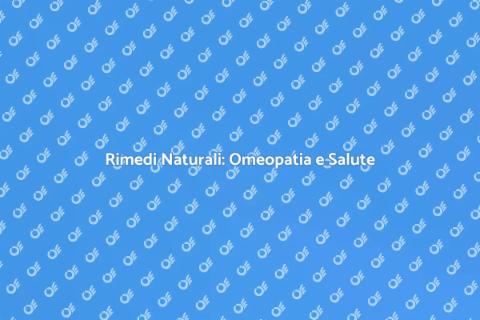 Medicina Alternativa Omeopatica Efficace
