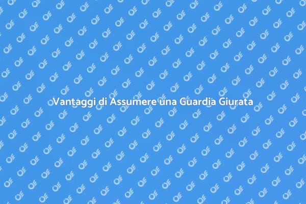 Sicurezza con una Guardia Giurata