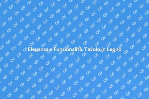 Tavolo da Giardino in Legno: Eleganza