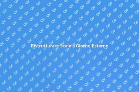 Modificare Scala a Giorno Esterna