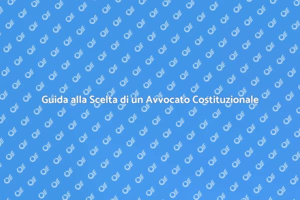 Scegliere un Avvocato Costituzionale Esperto
