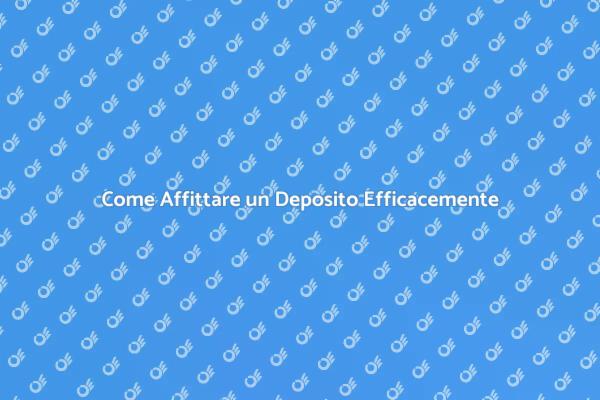 Affitta un Deposito e Libera Spazio