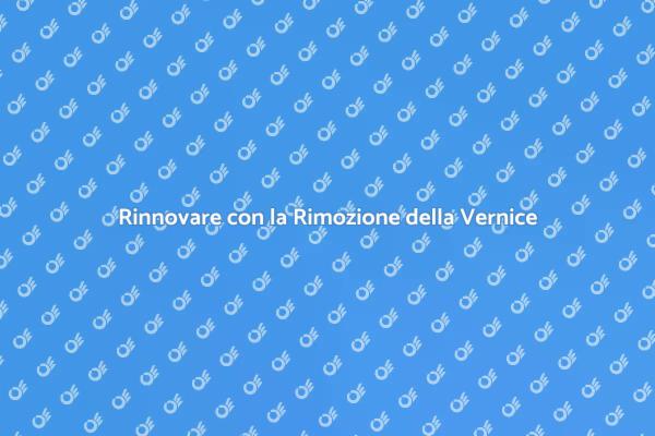 Rimuovere la Vernice per Ristrutturare