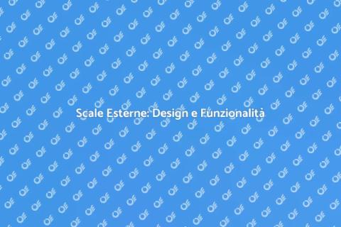 Scale Esterne: Funzionalità ed Estetica