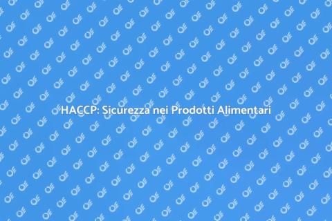 Sistema HACCP per produzione alimentare