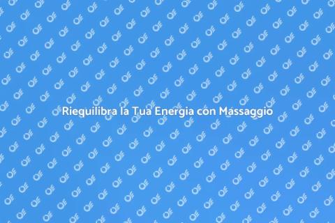 Massaggio Cinese per Riequilibrio Energetico