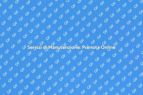 Prenotazione Online per Manutenzione