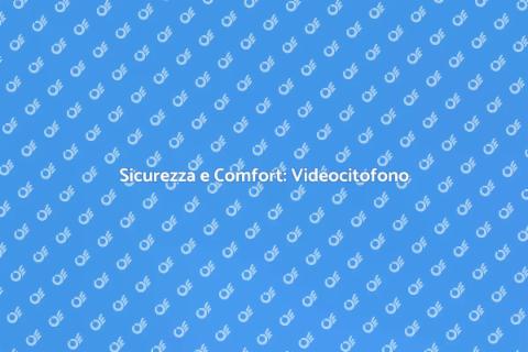 Videocitofono in Condominio: Sicurezza