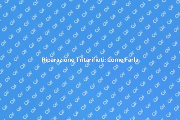 Riparazione Tritarifiuti: Consigli Utili