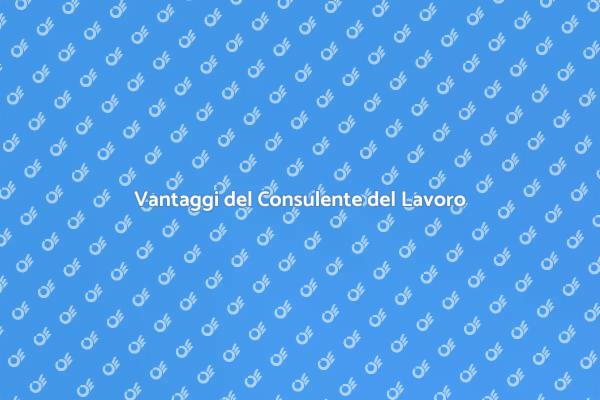 Il Ruolo Cruciale del Consulente del Lavoro