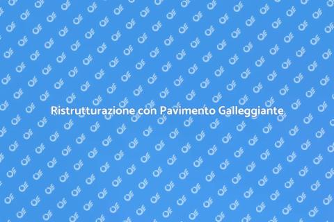 Pavimento Galleggiante: Ristruttura Ora