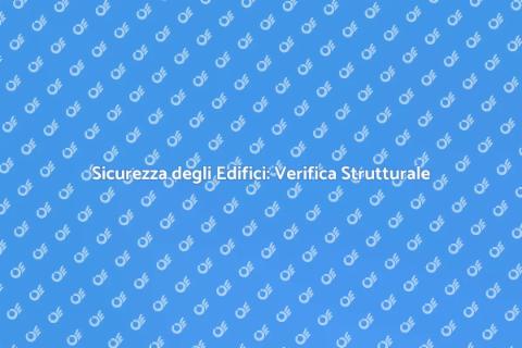 Verifica Strutturale Edifici Sicuri