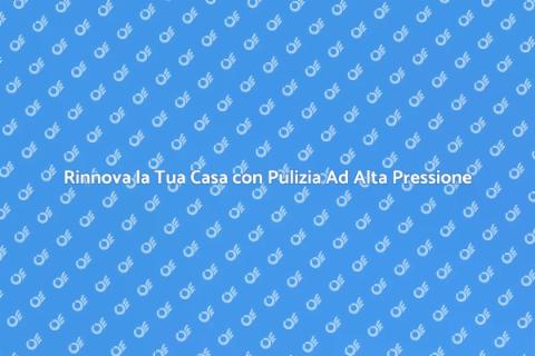 Pulizia Ad Alta Pressione Efficace