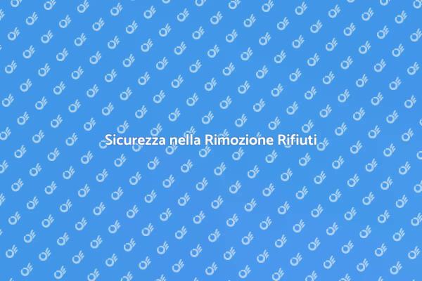 Gestione Sicura dei Rifiuti Pericolosi