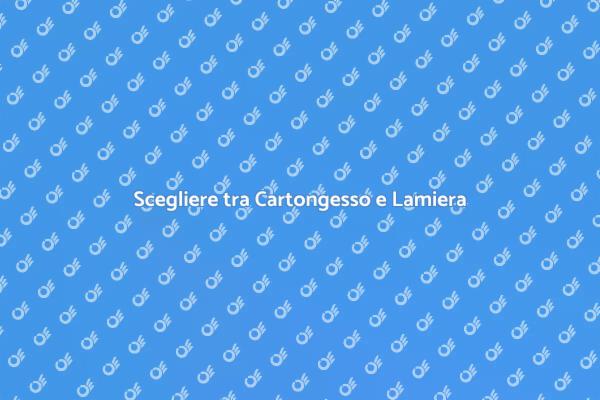 Cartongesso vs Lamiera: Quale Scegliere?