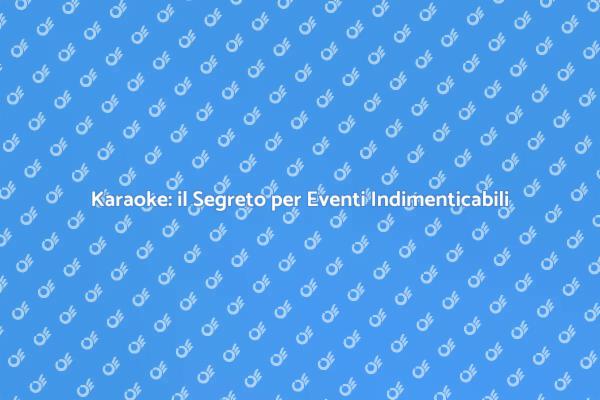 Karaoke: La Magia per Ogni Evento