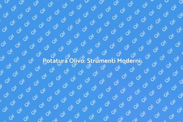 Innovazione nella Potatura dell'Olivo