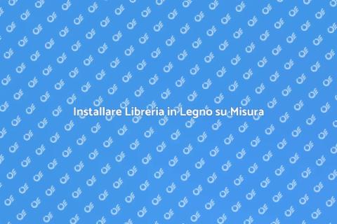 Libreria su Misura in Legno: Guida