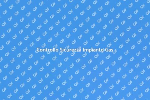 Verificare Impianto Gas in Casa
