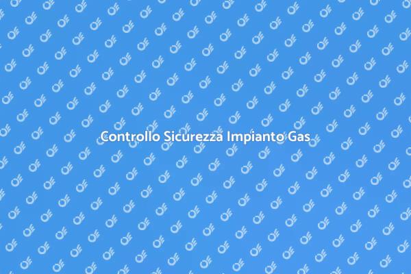 Sicurezza Impianto Gas in Casa