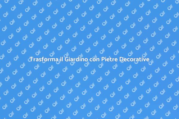 Guida all'uso delle Pietre Decorative