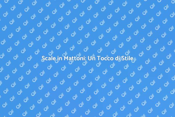 Eleganza e Funzionalità delle Scale in Mattoni