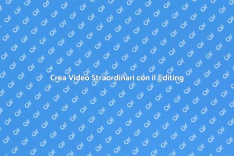 Video Editing: Trasforma le Tue Idee