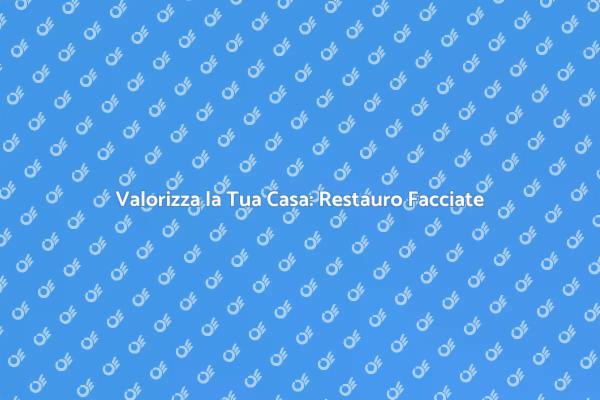 Ristrutturazione e Restauro Facciate