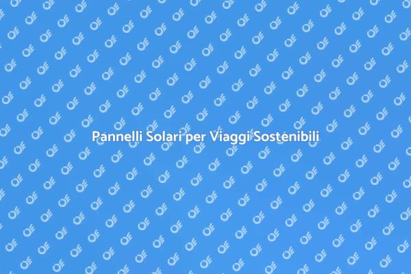 Rivoluziona il tuo Viaggio con il Sole
