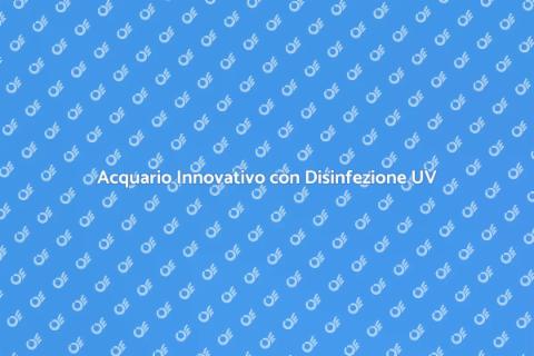 Acquario con Disinfezione UV Innovativo