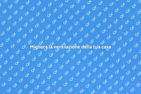 Rinnova il sistema di ventilazione
