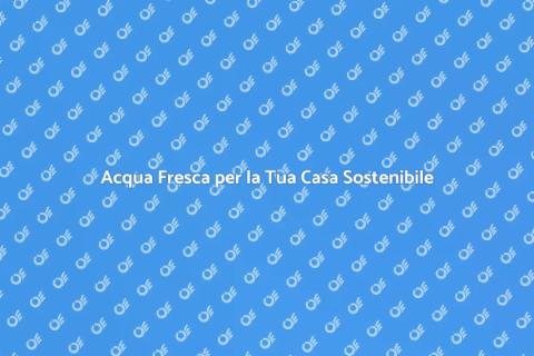 Consegna di Acqua: Freschezza Sostenibile