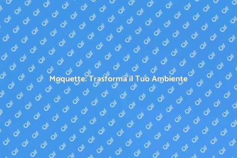 Posa della Moquette: Eleganza e Comfort