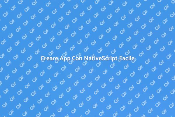 Sviluppo di App Con NativeScript