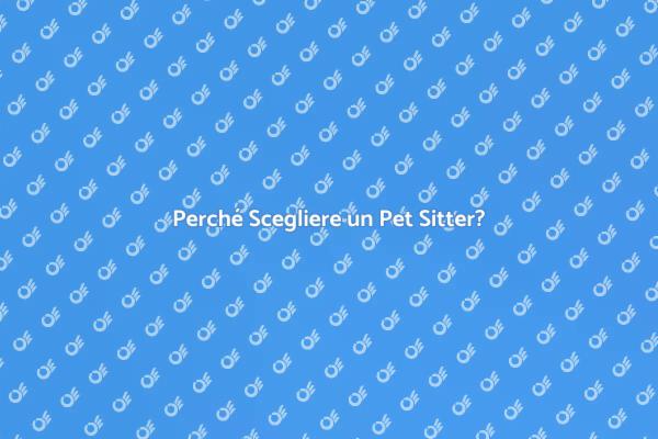 Pet Sitter: La Soluzione Ideale