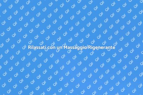 Massaggio Rilassante: Riscopri Te Stesso