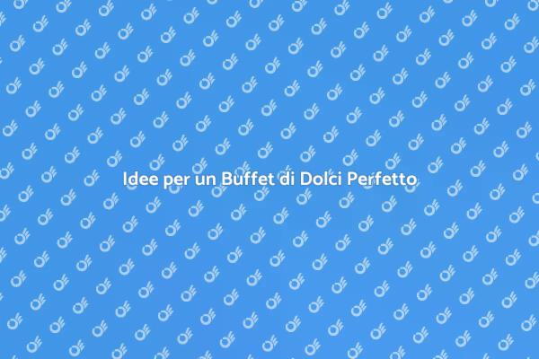 Trasforma il Tuo Evento con Dolci