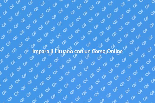 Scopri il Corso di Lituano Online