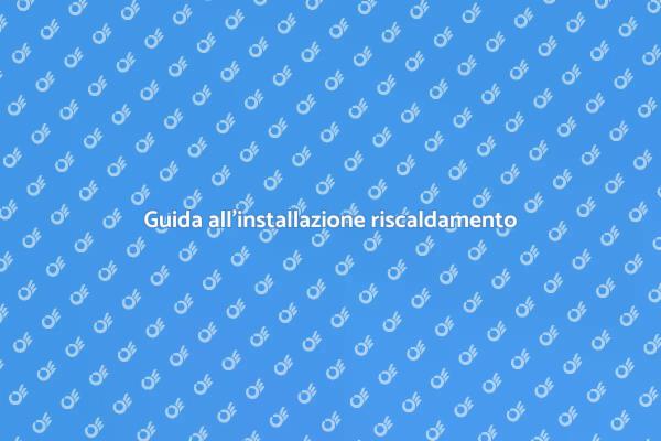 Come installare riscaldamento in casa