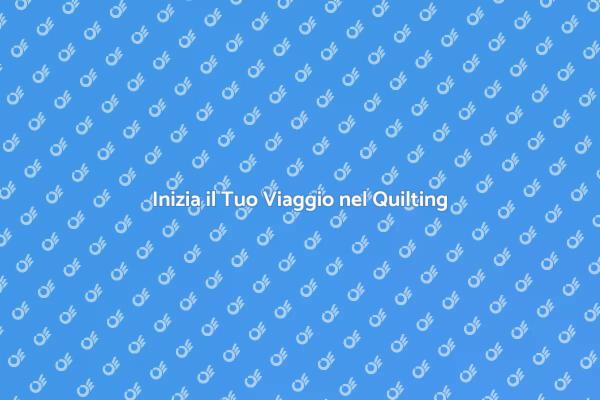 L'Arte del Quilting: Come Iniziare