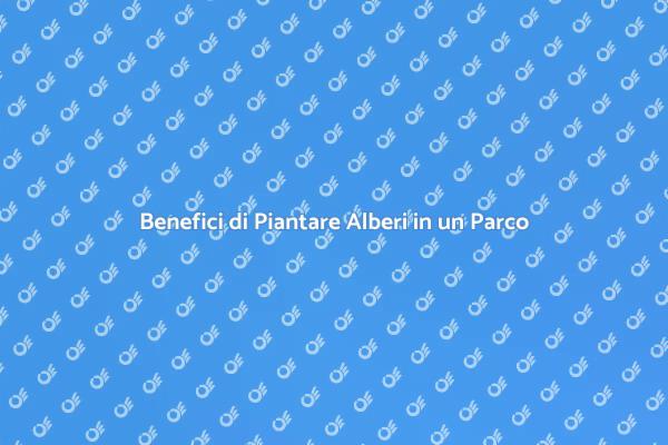 L'importanza di Piantare Alberi