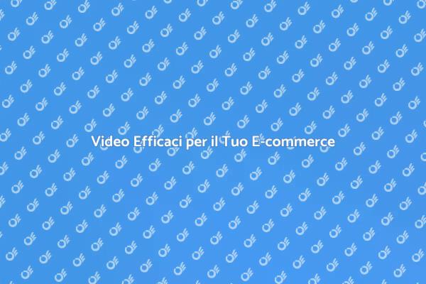Potenzia le Vendite con i Video
