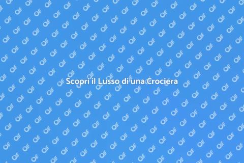 Crociera di Lusso: Esperienze Indimenticabili