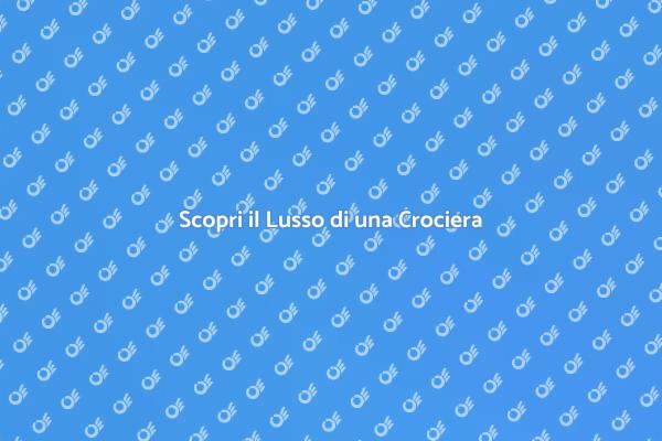 Naviga verso il Lusso con una Crociera
