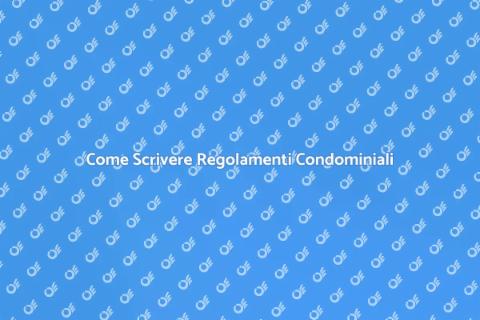Regolamenti Condominiali: Guida Completa