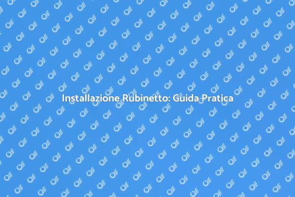 Come Montare un Rubinetto Facile